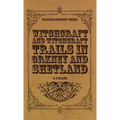 Witchcraft and Witchcraft Trials in Orkney and Shetland (Folklore History Series)
