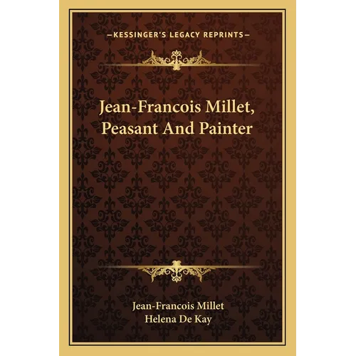 Jean-Francois Millet, Peasant And Painter