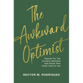 The Awkward Optimist's Guide to Human Connection