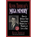 Kevin Trudeau's Mega Memory: How to Release Your Superpower Memory in 30 Minutes or Less a Day