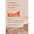Common and Contested Ground: A Human and Environmental History of the Northwestern Plains