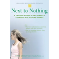Next to Nothing: A Firsthand Account of One Teenager's Experience with an Eating Disorder