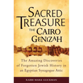 Sacred Treasure-The Cairo Genizah: The Amazing Discoveries of Forgotten Jewish History in an Egyptian Synagogue Attic