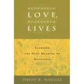 Reordered Love, Reordered Lives: Learing the Deep Meaning of Happiness