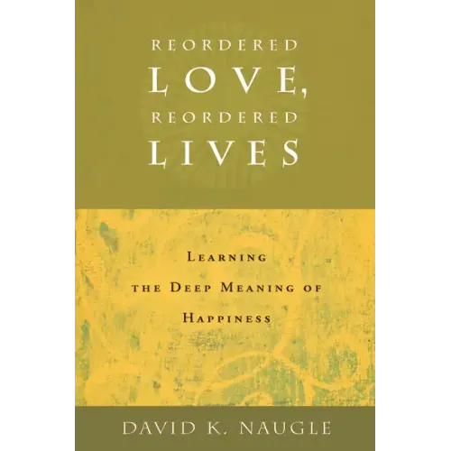 Reordered Love, Reordered Lives: Learing the Deep Meaning of Happiness