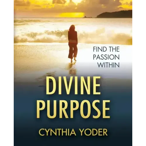 Divine Purpose, Find the Passion Within