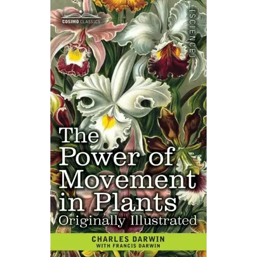 The Power of Movement in Plants: Originally Illustrated