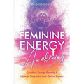 Feminine Energy Awakening: Goddess Energy Secrets & How To Step Into Your Divine Power