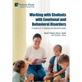 Working with Students with Emotional and Behavioral Disorders: A Guide for K-12 Teachers and Service Providers