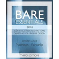 Bare Essentials: Bras - Third Edition: Construction and Pattern Design for Lingerie Design