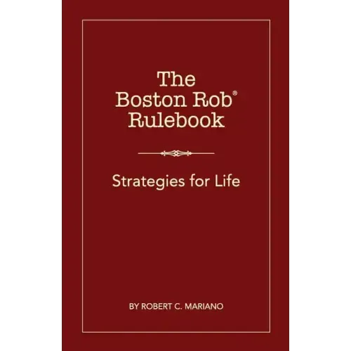 The Boston Rob Rulebook: Strategies for Life