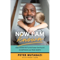 Now I Am Known: How a Street Kid Turned Foster Dad Found Acceptance and True Worth