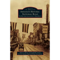Indiana's Historic National Road: The West Side, Indianapolis to Terre Haute