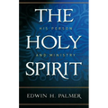 The Holy Spirit His Person & Ministry