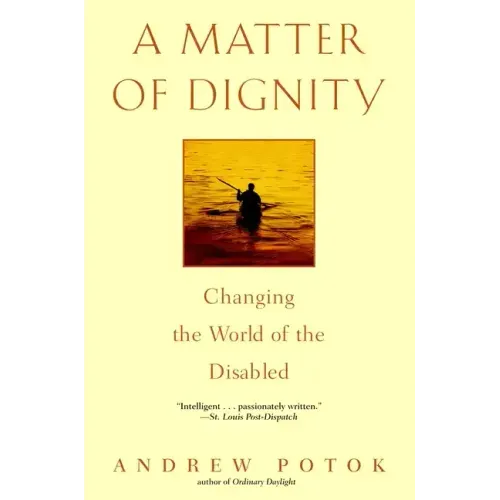A Matter of Dignity: Changing the World of the Disabled