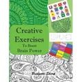 Creative Exercises for Boosting Brain Power: Creatively boost Memory, Focus, Attention and Brain Balancing