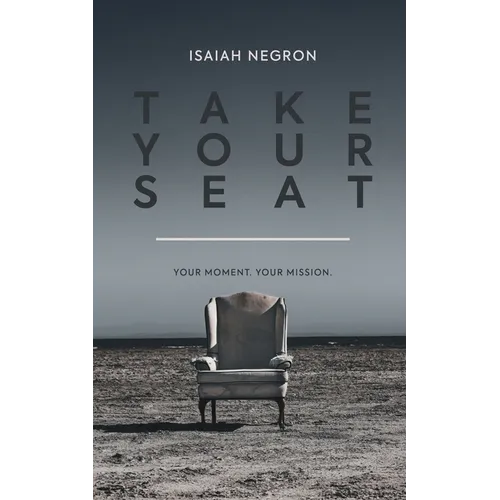 Take Your Seat: Your Moment. Your Mission.