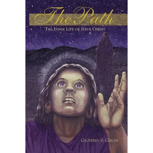 The Path: the Inner Life of Jesus Christ