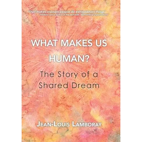 What Makes Us Human?: The Story of a Shared Dream
