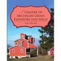 A Gallery of Michigan Grain Elevators and Mills
