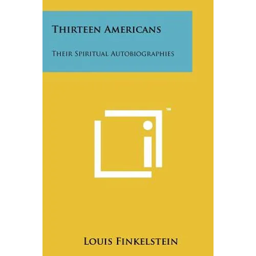 Thirteen Americans: Their Spiritual Autobiographies