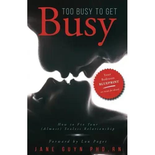 Too Busy To Get Busy: How to Fix Your (Almost) Sexless Relationship