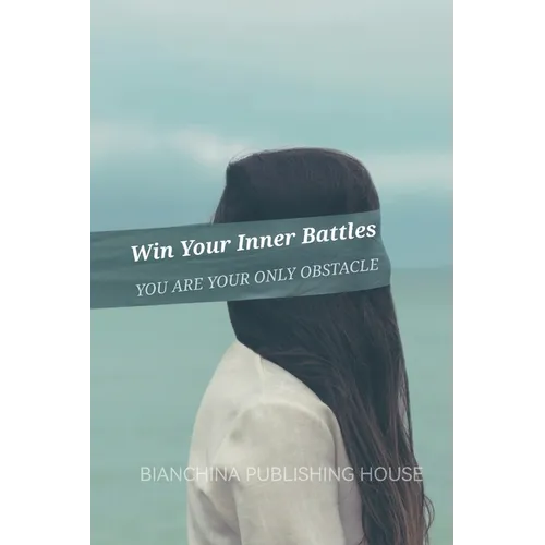 Win Your Inner Battles: You are your only obstacle