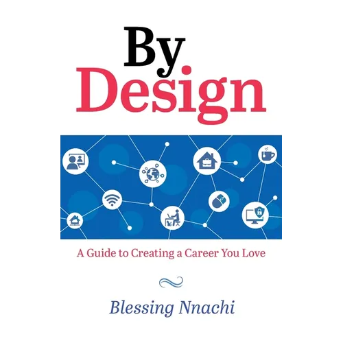 By Design: A Guide to Creating a Career you Love