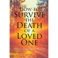 How To Survive The Death Of A Loved One