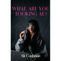 What Are You Looking At?