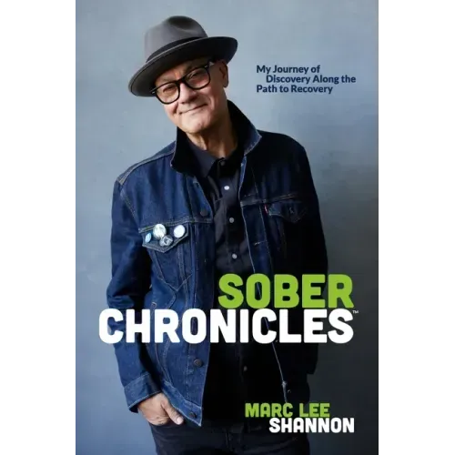 Sober Chronicles (TM): My Journey of Discovery Along the Path to Recovery