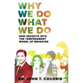 Why We Do What We Do: New Insights Into The Temperament Model of Behavior