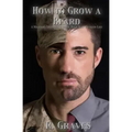 How to Grow a Beard: A Military Transition Guide Back into Civilian Life