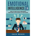 Emotional Intelligence 2.0: How to Practically Implement Emotional Intelligence at Your Work