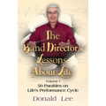The Band Director's Lessons About Life: Volume 1: 50 Parables on Life's Performance Cycle