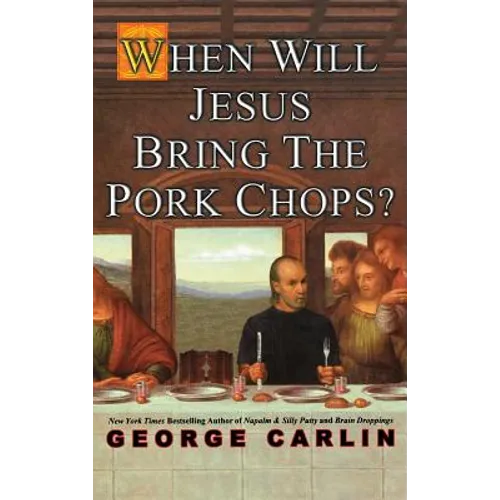 When Will Jesus Bring the Pork Chops?