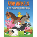 Farm Animals A Coloring Book For Kids: 50 Cute Farm Animals Designs for Kids And Toddlers