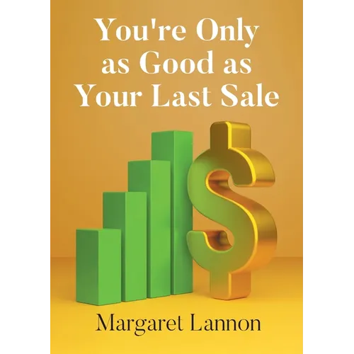 Youre Only as Good as Your Last Sale