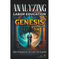 Analyzing the Education of Labor in Genesis: The Purpose of Life on Earth