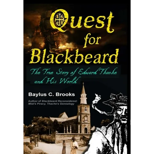 Quest for Blackbeard: The True Story of Edward Thache and His World