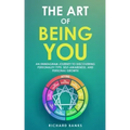The Art of Being You: An Enneagram Journey to Discovering Personality Type, Self-Awareness, and Personal Growth