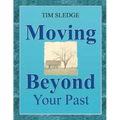 Moving Beyond Your Past