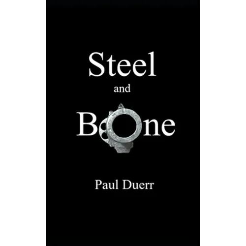 Steel and Bone