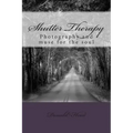 Shutter Therapy: Photography and muse for the soul