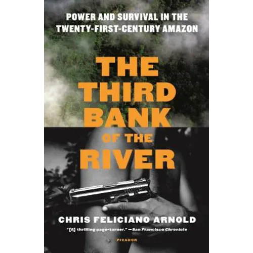 The Third Bank of the River: Power and Survival in the Twenty-First-Century Amazon