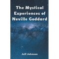 The Mystical Experiences of Neville Goddard