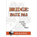 Bridge: Faux Pas: Let Me Count the Ways