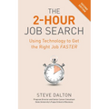 The 2-Hour Job Search, Second Edition: Using Technology to Get the Right Job Faster