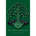 The Green Evolution: How we can survive the global ecological collapse and continue as a technological civilization.