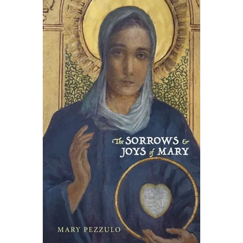 The Sorrows and Joys of Mary